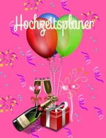 Hochzeitsplaner: Geschenk für Frauen, Braut, Bräutigam, männer. Hochzeitsgeschenk zum ausfüllen mit Addresse und Kontakte, Aufgabenliste, To do ... Ballon Blumen Gläser. (German Edition) 1661609538 Book Cover