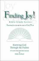 Knowing God Through the Psalms (Finding Joy Series) 1948126389 Book Cover