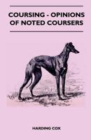 Coursing - Opinions Of Noted Coursers 1445524694 Book Cover