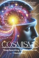 Cosmisme "Stop Searching for God – You've Found Him": "Cosmism: The Universal Creation of Consciousness" B0DV6BR5Q8 Book Cover