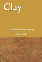 Clay: A collection of poems B0DRSS8Q7G Book Cover