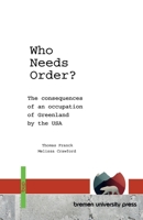 Who Needs Order?: The consequences of an occupation of Greenland by the USA 3691736785 Book Cover