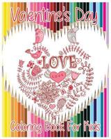 Valentine's Day Coloring Book for Kids: Theme of Love (Hearts, Birds, Flowers and Butterflies) (Valentine's Day Gifts) 154283046X Book Cover