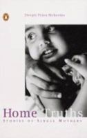 Home Truths: Stories of Single Mothers 0143029703 Book Cover