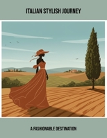 Italian Stylish Journey: A Fashionable Destination B0FQ1Z22QT Book Cover