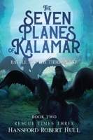 The Seven Planes of Kalamar - Battle for The Third Plane: Rescue Times Three 1952706327 Book Cover