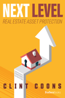 Next Level Real Estate Asset Protection: Comprehensive Strategies for Investors 1950863883 Book Cover