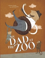 My Dad At The Zoo 1592701906 Book Cover