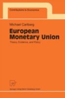 European Monetary Union: Theory, Evidence, and Policy (Contributions to Economics) 3790811912 Book Cover