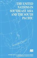 The United Nations in Southeast Asia and the South Pacific 1349268275 Book Cover