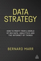 Data Strategy: How to Profit from a World of Big Data, Analytics and the Internet of Things 074947985X Book Cover
