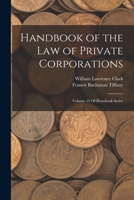 Handbook of the Law of Private Corporations: Volume 19 Of Hornbook Series 1019251859 Book Cover