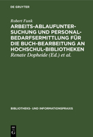 Arbeitsablaufuntersuchung und Personalbedarfsermittlung für die Buchbearbeitung an Hochschulbibliotheken 3794041208 Book Cover