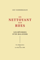 En nettoyant les rues: Les rêveries d'un balayeur B0CCCKQB7Q Book Cover