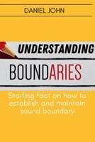 UNDERSTANDING BOUNDARIES: Starling fact on how to establish and maintain sound boundary B0CLY4L64C Book Cover