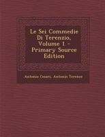 Le Sei Commedie Di Terenzio, Volume 1 1287545947 Book Cover