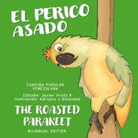 EL PERICO ASADO: THE ROASTED PARAKEET (Spanish Edition) B0GCXP2FHT Book Cover