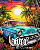 Auto Libro da Colorare: 50 Bellissime Immagini per Alleviare lo Stress e Rilassarsi (Italian Edition) B0CSG7DF38 Book Cover