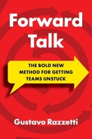Forward Talk: How to Cancel Conversational Debt and Move Your Team Into The Future 1646872479 Book Cover