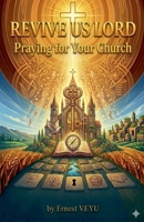 REVIVE US LORD! Praying for Your Church B0GYSF5VF6 Book Cover