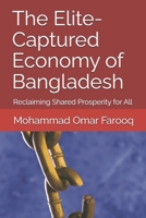 The Elite-Captured Economy of Bangladesh: Reclaiming Shared Prosperity for All B0GZDWSZ1L Book Cover