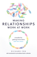 Making Relationships Work at Work 1788601734 Book Cover