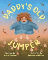 Daddy's Old Jumper 1923386786 Book Cover