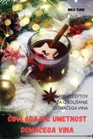 Obvladajte umetnost domacega vina (Slovene Edition) 1836873093 Book Cover