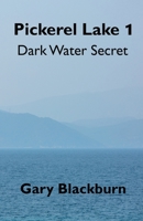 Pickerel Lake: Dark Water Secret 1952269873 Book Cover