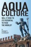 AQUACULTURE: Will it rise to its potential to feed the world? 1366393341 Book Cover