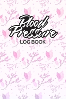 Blood Pressure Log Book: Blood Pressure & Pulse Tracking Journal 1694316971 Book Cover
