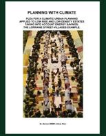 Planning with climate.: Plea for a climatic urban planning applied to low rise and low density estates, taking into account energy savings. 1723771023 Book Cover