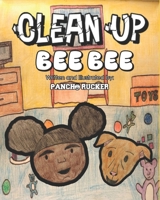 Clean Up Bee Bee 1796828106 Book Cover