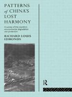 Patterns of China's Lost Harmony: A Survey of the Country's Environmental Degradation and Protection 0415104785 Book Cover