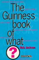 The Guinness Book of What 0851126847 Book Cover