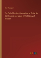 The Early Christian Conception of Christ 0469818727 Book Cover