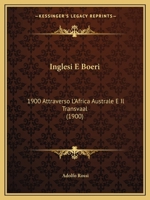 Inglesi E Boeri: 1900 Attraverso L'Africa Australe E Il Transvaal (1900) 1120445876 Book Cover