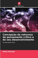 Concep��o da natureza do pensamento cr�tico e do seu desenvolvimento 6204142275 Book Cover