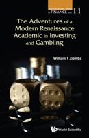 Adventures Of A Modern Renaissance Academic In Investing And Gambling, The (World Scientific Series In Finance Book 12) 9813148292 Book Cover