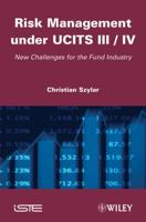 Risk Management Under UCITS III/IV: New Challenges for the Fund Industry 1848212100 Book Cover