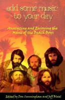 Add Some Music To Your Day : Analyzing and Enjoying the Music of the Beach Boys 0967597307 Book Cover