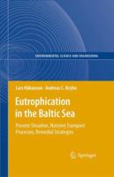 Eutrophication in the Baltic Sea: Present Situation, Nutrient Transport Processes, Remedial Strategies (Environmental Science and Engineering) 3540709088 Book Cover