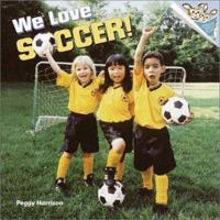 We Love Soccer! (Pictureback(R)) 0375814418 Book Cover