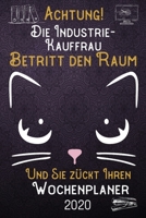 Achtung! Die Industrie-Kauffrau betritt den Raum und Sie z�ckt Ihren Wochenplaner 2020: DIN A5 Kalender / Terminplaner / Wochenplaner 2020 12 Monate: Januar bis Dezember 2020 - Jede Woche auf 2 Seiten 1700093738 Book Cover