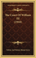 The Court Of William III 0548800804 Book Cover