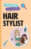 Hair Stylist: Real People, Real Careers 1923116827 Book Cover