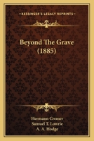 Beyond the Grave.. 1018260056 Book Cover
