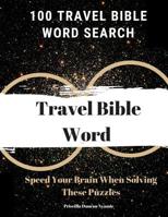 100 Travel Bible Word Search: Speed Your Brain When Solving These Puzzles 1079497110 Book Cover