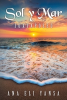 Sol y Mar: Juxtaposed B0DYYXBQD9 Book Cover