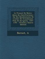 Le Prieur? de Notre-Dame-De-Clairefontaine : Ou des Bonshommes de l'Ordre de Grandmont, Pr?s de Savignies, 1207-1791 - Primary Source Edition 0274876736 Book Cover